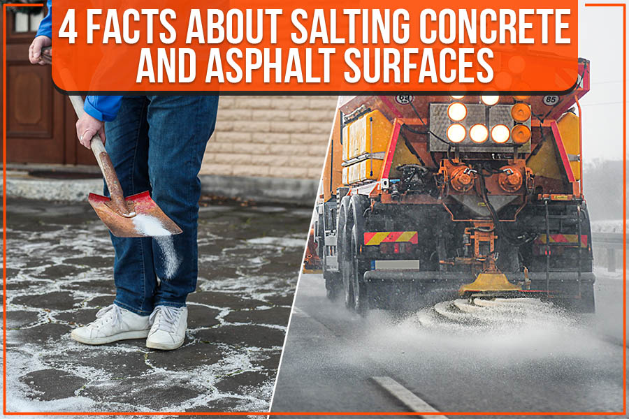 You are currently viewing 4 Facts About Salting Concrete And Asphalt Surfaces