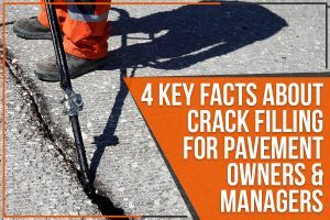 4 Key Facts About Crack Filling For Pavement Owners & Managers