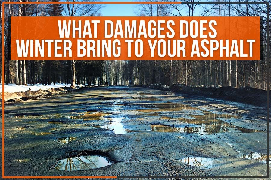 You are currently viewing What Damages Does Winter Bring To Your Asphalt