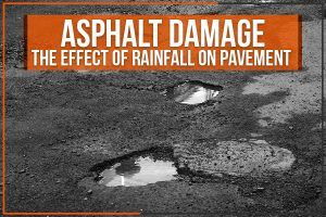 Asphalt Damage: The Effect Of Rainfall On Pavement