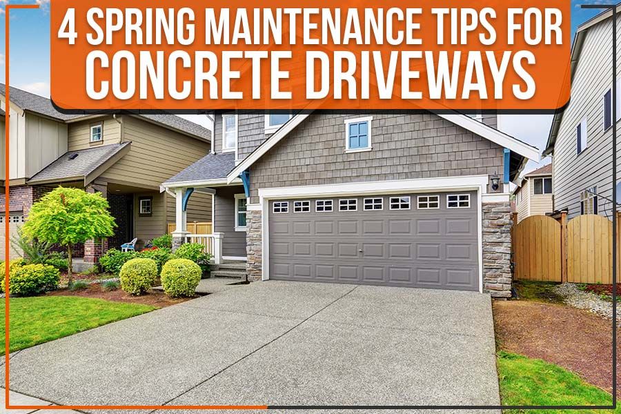 4 Spring Maintenance Tips For Concrete Driveways
