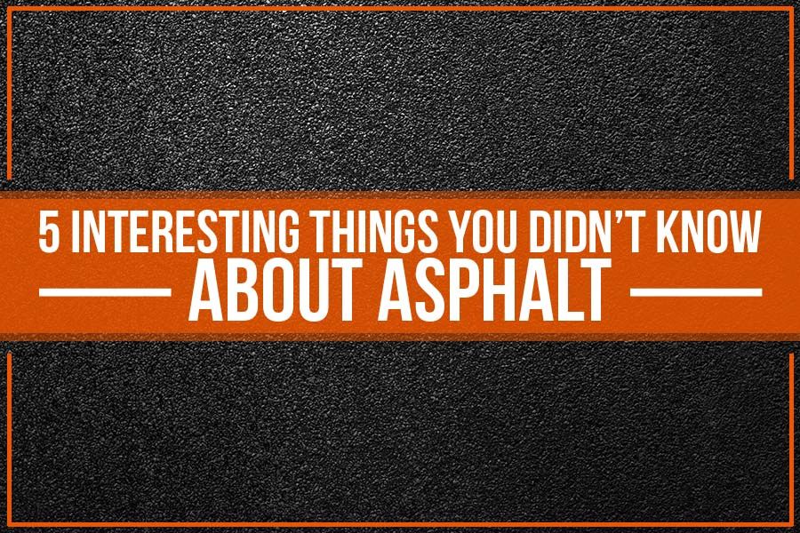 You are currently viewing 5 Interesting Things You Didn’t Know About Asphalt