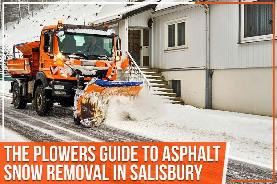 You are currently viewing The Plowers Guide To Asphalt Snow Removal In Salisbury