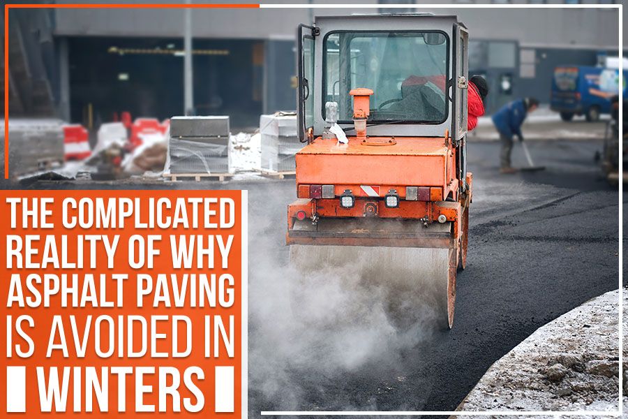 You are currently viewing The Complicated Reality Of Why Asphalt Paving Is Avoided In winters