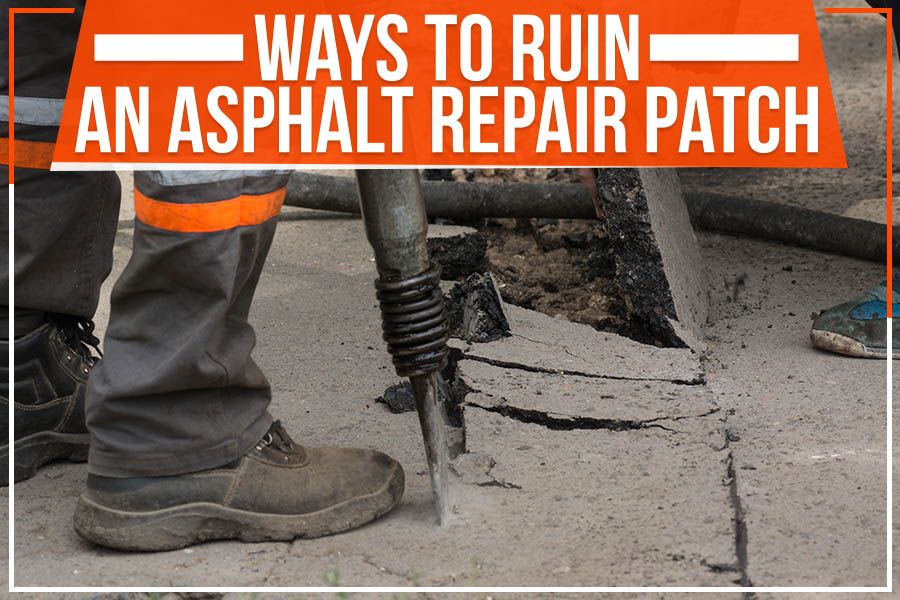You are currently viewing Ways To Ruin An Asphalt Repair Patch