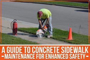 Read more about the article A Guide To Concrete Sidewalk Maintenance For Enhanced Safety
