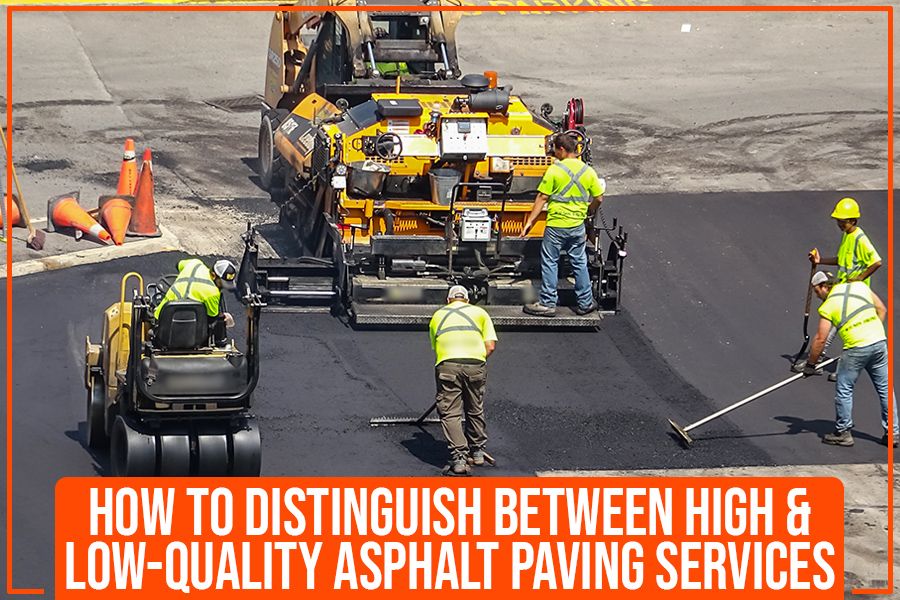 You are currently viewing How To Distinguish Between High & Low-Quality Asphalt Paving Services