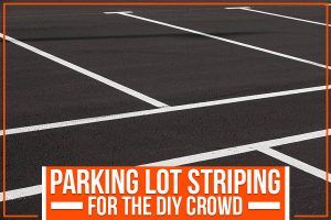 Parking Lot Striping for the DIY Crowd